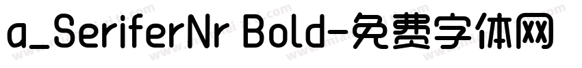 a_SeriferNr Bold字体转换